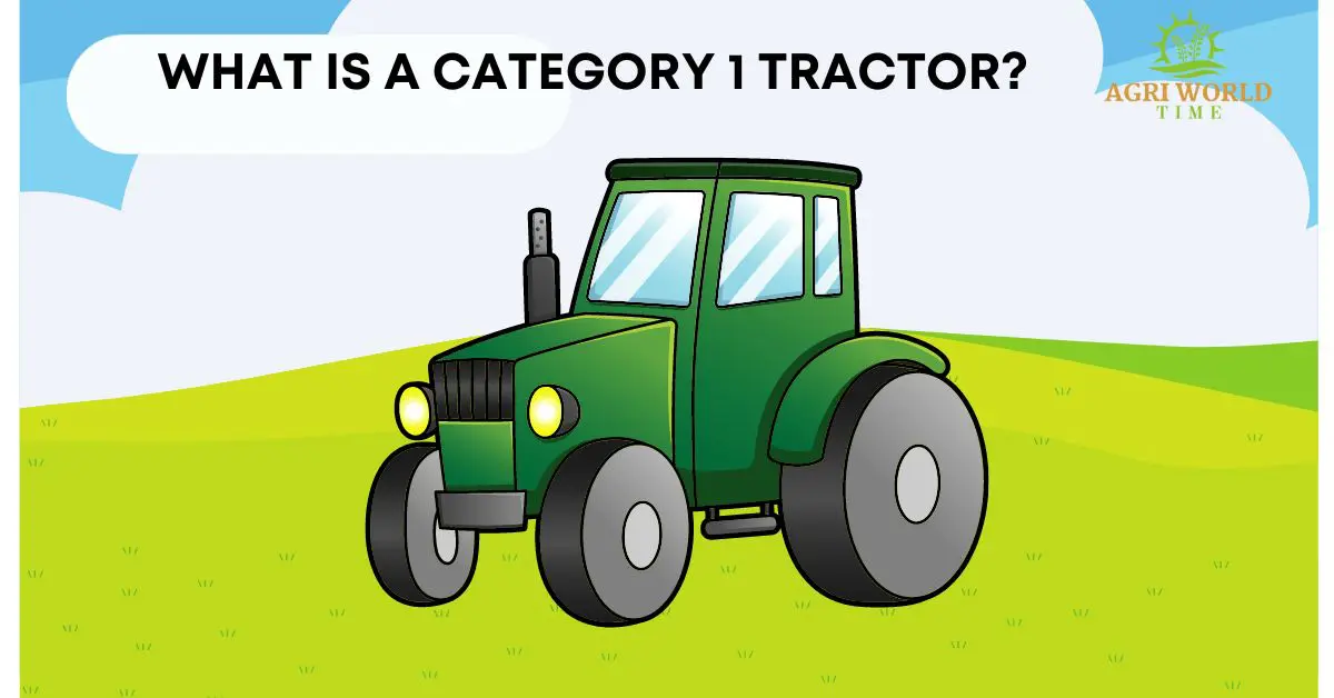 WHAT IS A CATEGORY 1 TRACTOR?