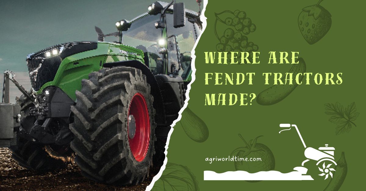 Where are Fendt tractors made